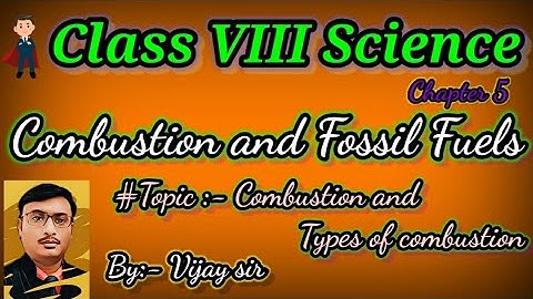 Combution and Fossil fuels# Class 8 science# Chapter 5# Cbse