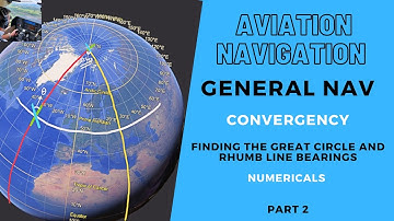 CPL/ATPL General Navigation | Convergency Questions| Great Circle and Rhumb Line Bearings | Part 2 🤓