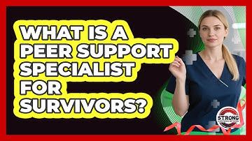 What Is A Peer Support Specialist For Survivors? - Strong Survivors Network