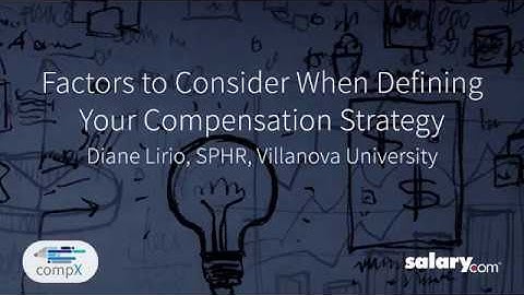 Salary.com compX: Factors to Consider When Defining Your Compensation Strategy