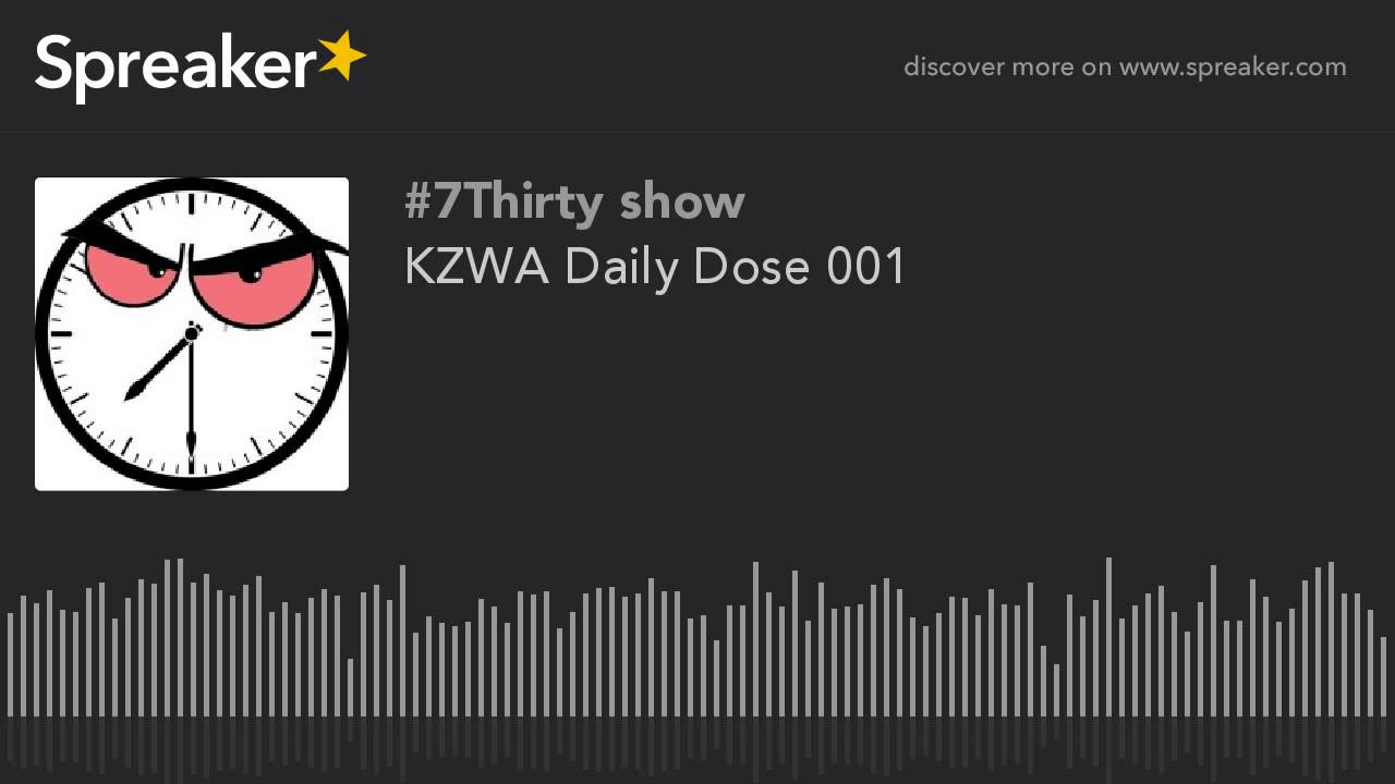 KZWA Daily Dose 001