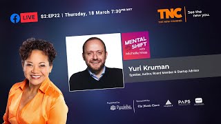 S2: E22 | Yuri Kruman on Mental Shift with Michelle Mras