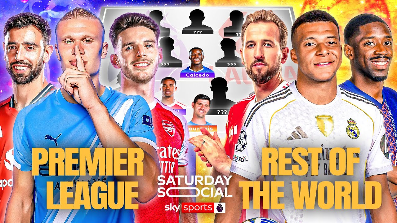 The Best Premier League XI vs The Rest Of The World XI! 👀🌍 | Saturday Social