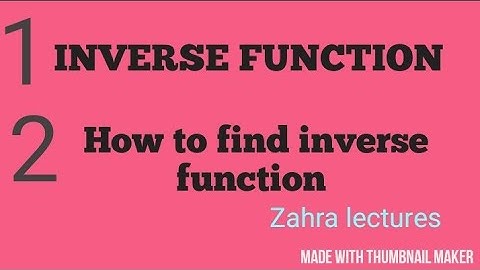 Inverse function|How to find inverse function|Explanation in urdu/hindi|Zahra lectures
