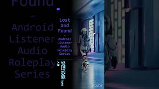 Lost & Found [Audio Roleplay] [Complete Series] [F4A] [Android Listener]