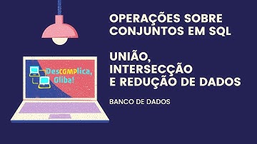 Introdução à Linguagem SQL- PostgreSQL- Operações com Conjuntos (União, Intersecção e Diferença)