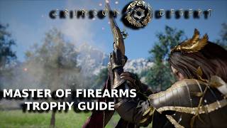 Crimson Desert - Master of Firearms - Trophy Guide