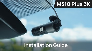 70mai Dash Cam M310 Plus 3K Installation Guide