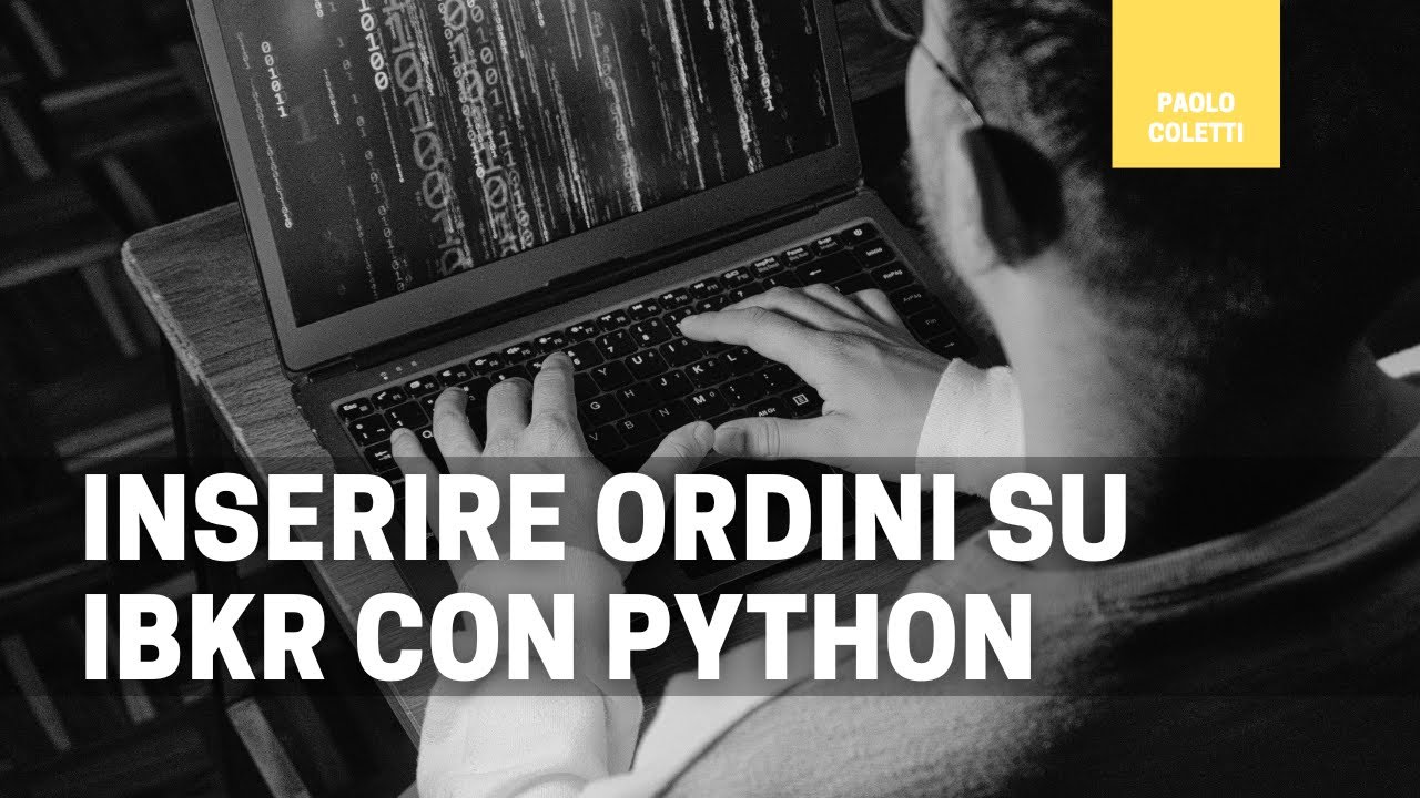 21 Inserire ordini su IBKR con Python