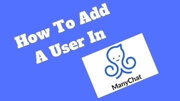 How To Add A User In Manychat