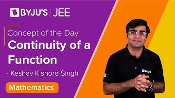 Continuity of a Function | Class 11 & 12 MATHS | JEE 2021 | JEE 2022 l Keshav Sir | Byju