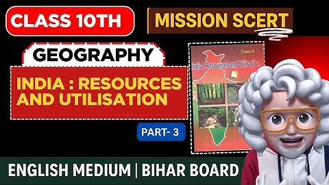 Class 10th Geography Chapter 1 | Resources and Utilisation | Matric English Medium  | Part 3 |