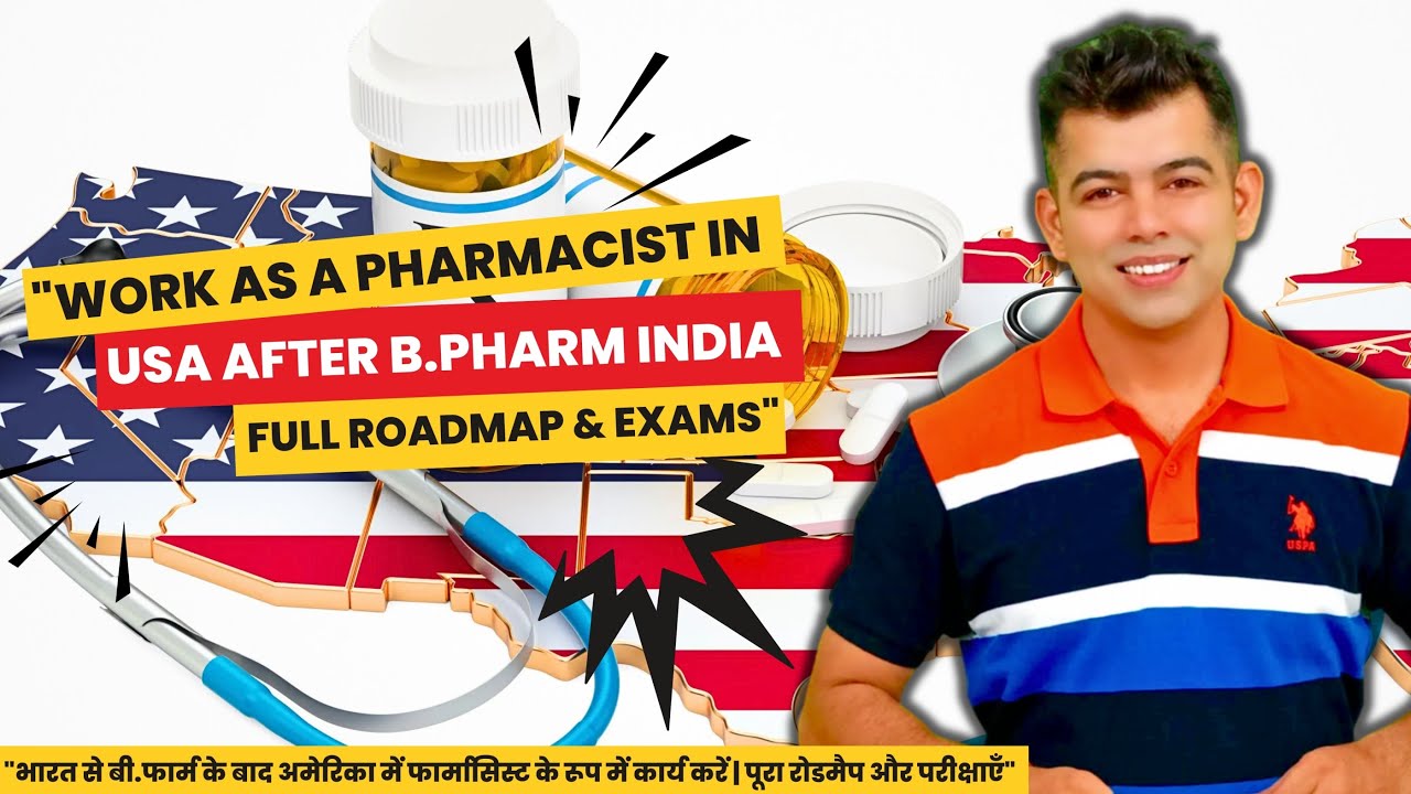 "Work as a Pharmacist in USA After B.Pharm India | Full Roadmap & Exams ...