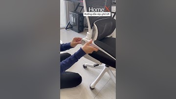 Hướng dẫn ráp ghế công thái học 6X