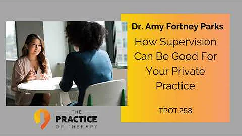 How Supervision Can Help Your Practice
