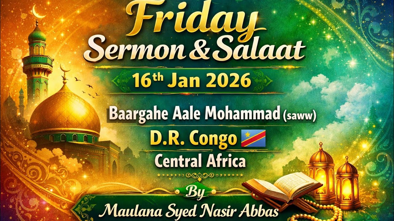 Friday sermon & salaat 16/01/2026 At Baargahe Aale Mohammad (saww) D.R.Congo 🇨🇩 central Africa 