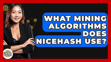What Mining Algorithms Does NiceHash Use? - CryptoBasics360.com