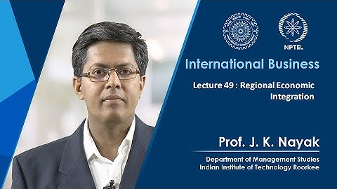 Lecture 49: Regional Economic Integration