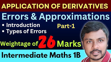 Application of derivatives//Errors & Approximations//part -1 //Introduction//Maths-1(b)//IPE