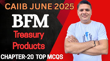 CAIIB June 2025 | BFM CH 20 Top MCQs | Treasury Products | CAIIB WITH ASHOK