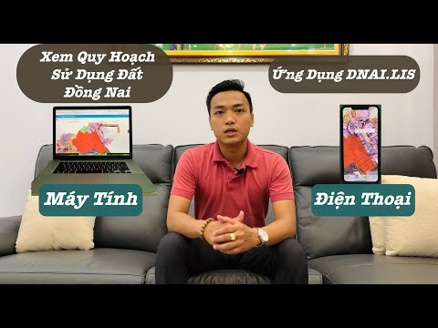 Sử Dụng DNAI LIS Ứng Dụng Xem Quy Hoạch Sử Dụng Đất Đồng Nai Trên Điện Thoại & Máy Tính "Full"