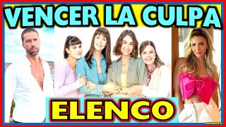 VENCER LA CULPA ELENCO - TELENOVELA | TELEVISA - ESTRENO 26 DE JUNIO