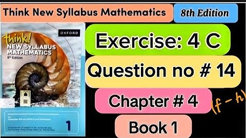 Exercise 4 C ,Question # 14 (f to h ) | D1 8th edition |think new syllabus book 1 | o level |maths