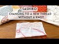Sashiko this is how i change to a new thread without knots for hanahukin and layered fabrics