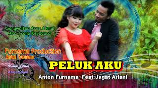 PELUK AKU (ANTON FURNAMA feat JAGAT ARIANI cipt AROS AKMAL arr YONO KEY