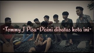Download Lagu Tommy j pisa-Disini dibatas kota ini cover #coverlagu #akustik MP3