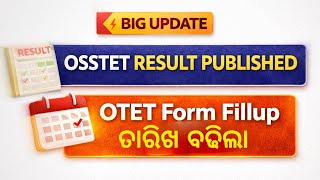 OSSTET Result Published | OTET 2026 Form Fill Up Date Update