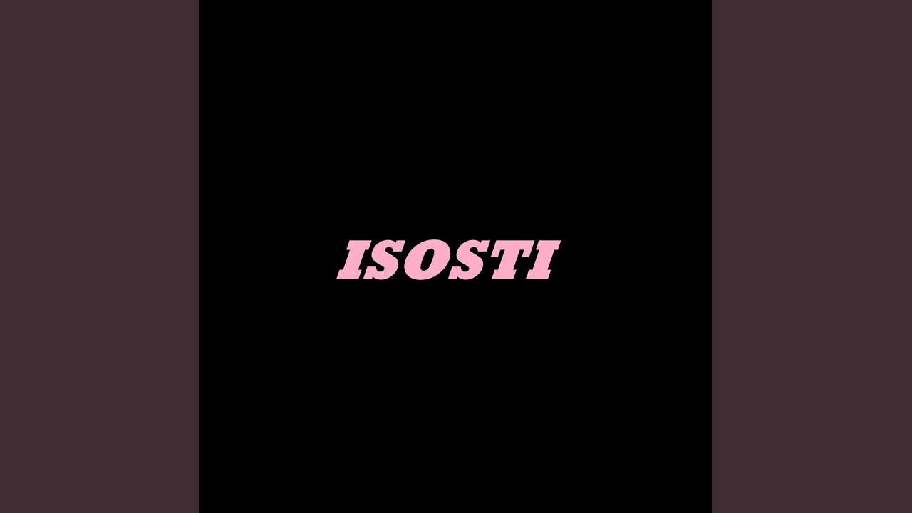 Watch Isosti on YouTube Watch Isosti on YouTube