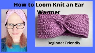 How to Loom Knit an Ear Warmer