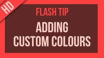 Flash Tutorial: Adding Custom Colours