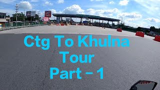 Chittagong To Khulna Tour...Part - 01