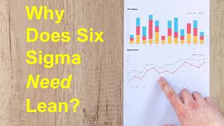 Why Six Sigma Need Lean