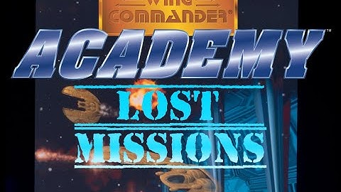 Wing Commander Academy - The Lost Missions