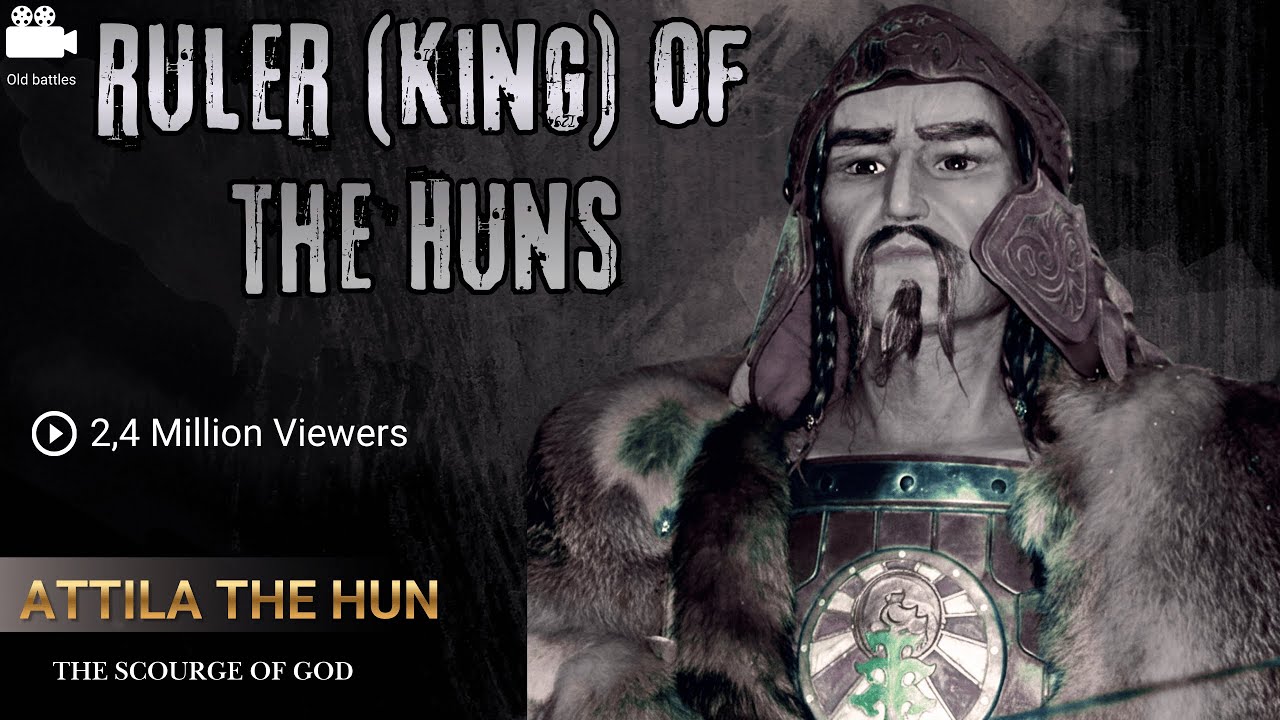 History Of KING ATTILA THE HUN: The Scourge of God | the ruler (King) of the Huns