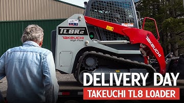 Delivery Day with Ty Elsie | Takeuchi TL8 Compact Track Loader