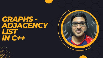 Graphs - Adjacency List in C++