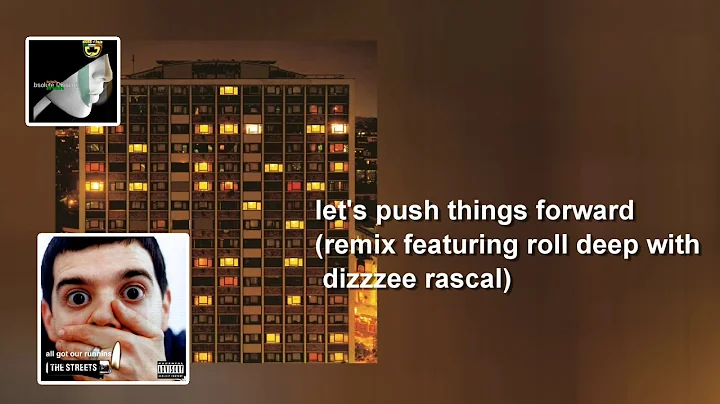 let's push things forward remix featuring roll deep w  dizzzee rascal The Streets