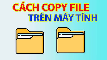 Cách Copy File Trên Máy Tính