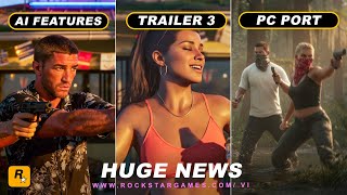Gta 6 Huge News Trailer 3 Release, Pc Port & Ai Features Revealed