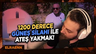 Elraenn, Uras Benlioğlu 1200 Derece Güneş Silahı ile Bir Şeyler Yakmak!