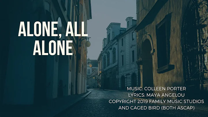 Alone, All Alone c 2019 Maya Angelou lyrics, Colle...