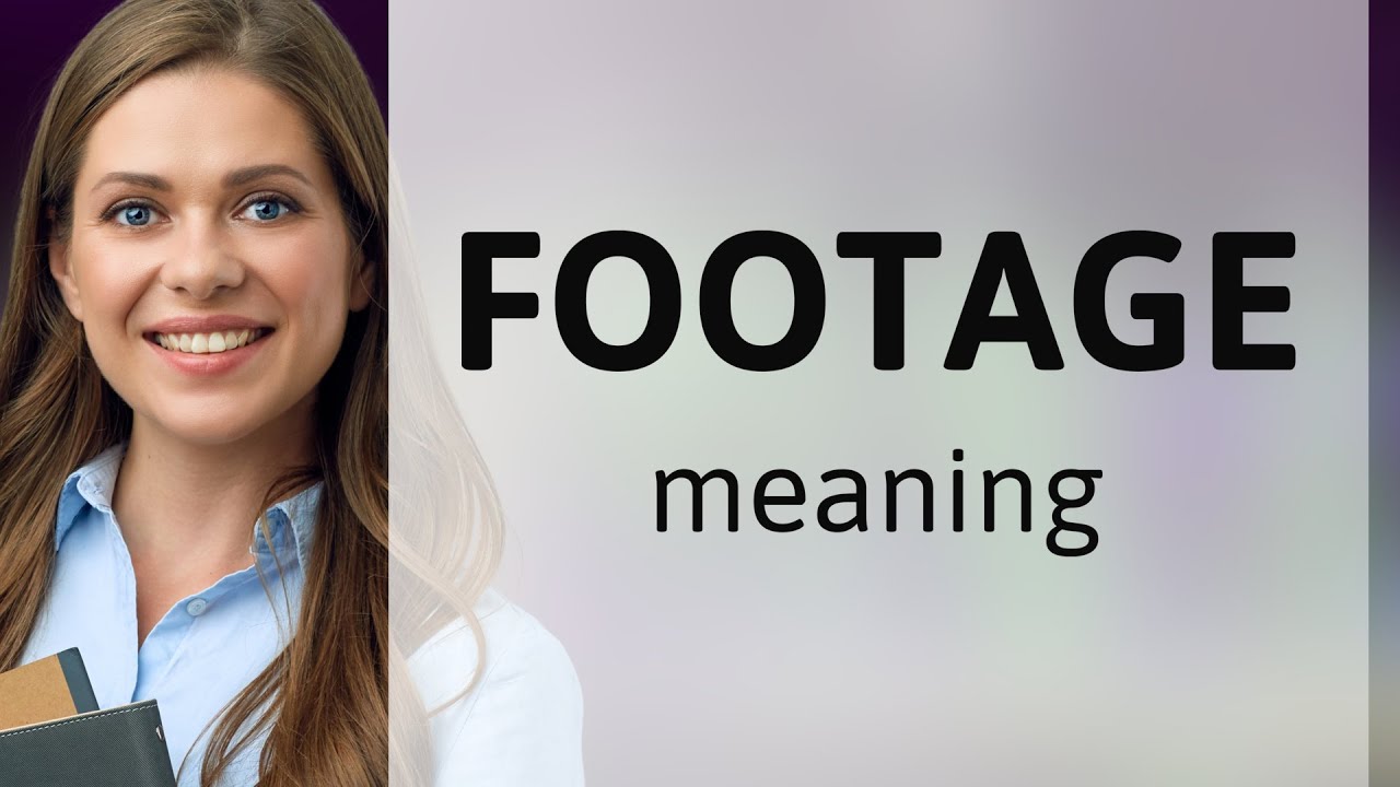 Footage What Is FOOTAGE Meaning YouTube Footage What Is FOOTAGE Meaning YouTube
