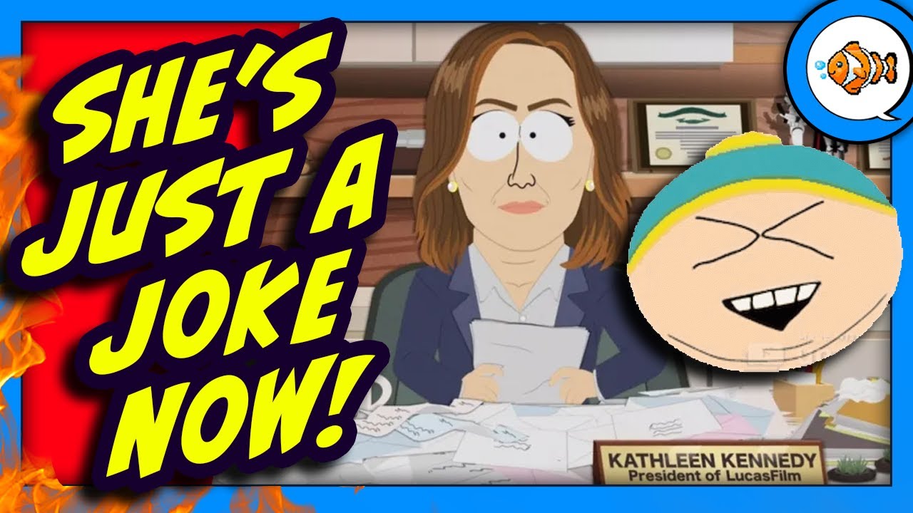 Kathleen Kennedy is Just a JOKE Now, Thanks to South Park.
