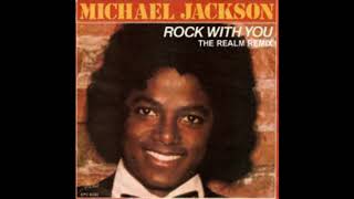 MICHAEL JACKSON  - ROCK WITH YOU (THE REALM REMIX)