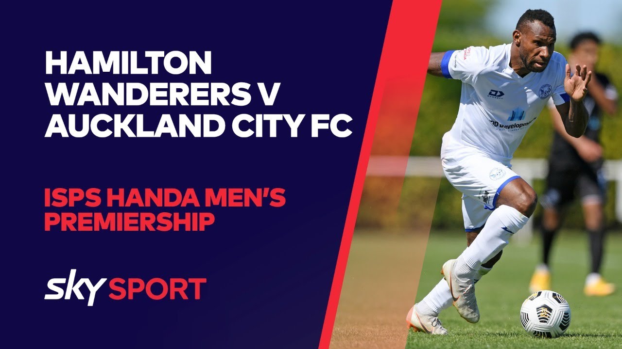 Hamilton Wanderers v Auckland City FC | ISPS Handa Men's Premiership | Football