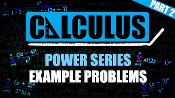 Power Series Example Problems - Part 2